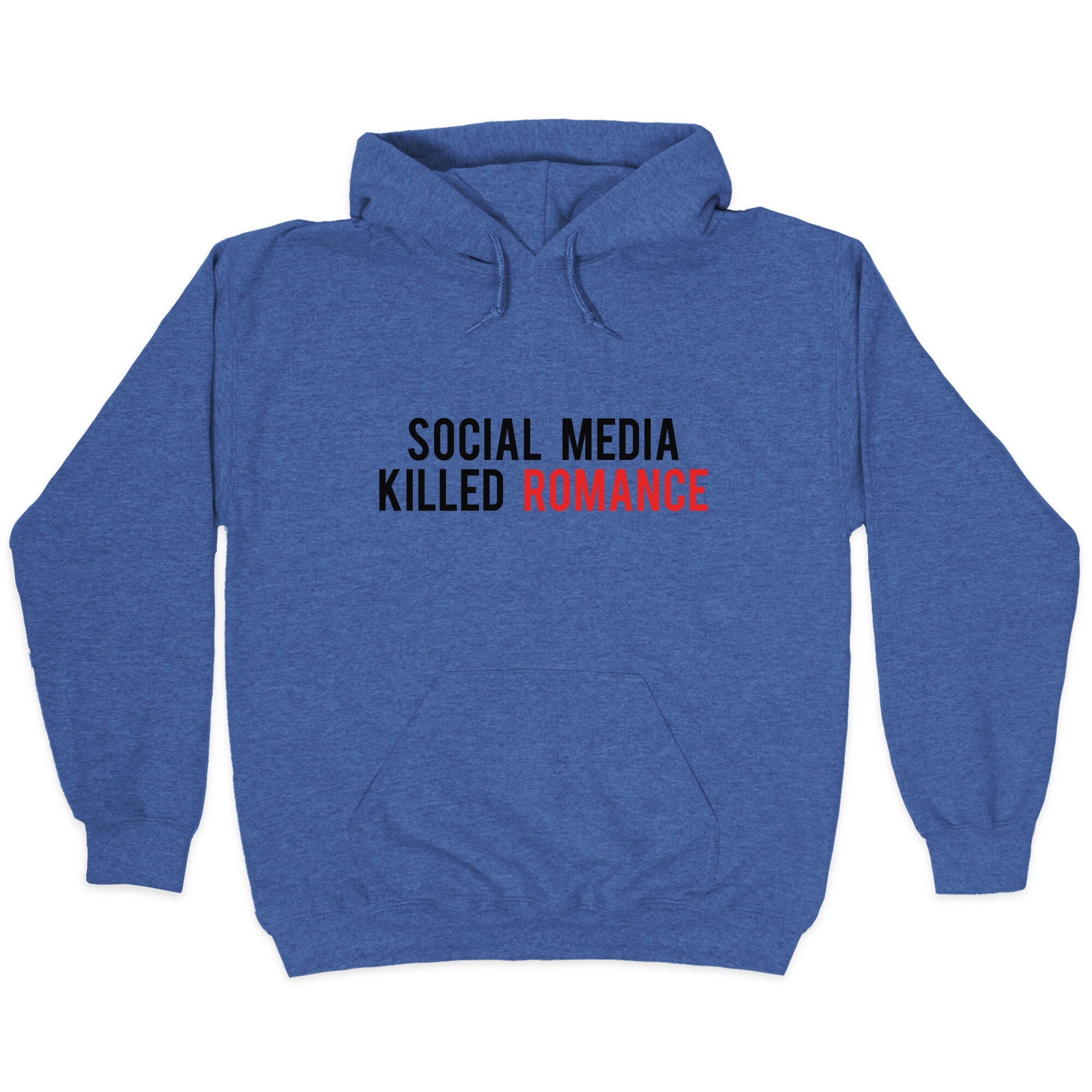 Social Media Killed Romance Hoodie